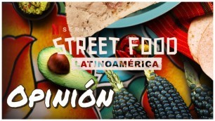 'STREET FOOD: LATINOAMÉRICA (NETFLIX) Reseña y Opinión'