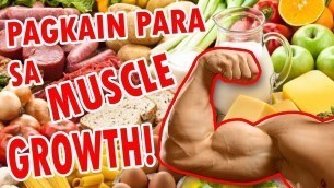 'Pagkain na the BEST para sa MUSCLE GROWTH | High Protein Foods'