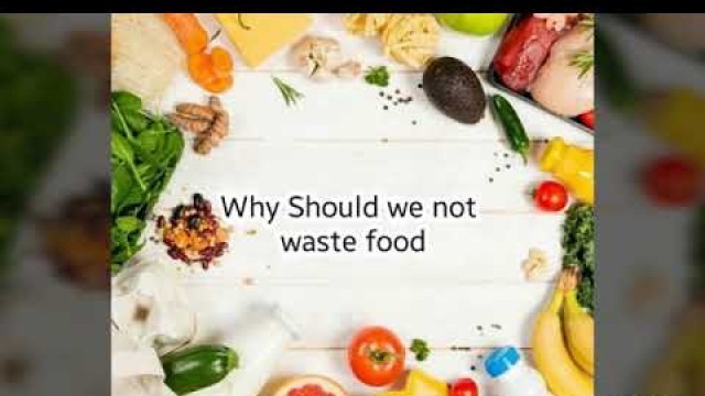 'Why should we not waste food! Common Awareness!!'