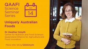 'QAAFI Science Seminar | Uniquely Australian Foods'