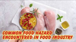 'Common Food Hazard encountered in Food Industry'