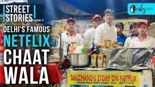 'Street Stories Ep 13: Journey Of Delhi\'s Famous Netflix Chaat Wala |  Delhi | Curly Tales'