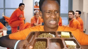'Eating Jail Food For The First Time'