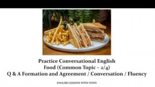 'Practice Conversational English - Food (Common Topic Lesson 2/4)'