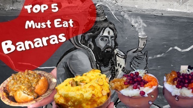 'Banaras street food tour | top 5 best street food in banaras | varanasi food tour'