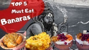 'Banaras street food tour | top 5 best street food in banaras | varanasi food tour'