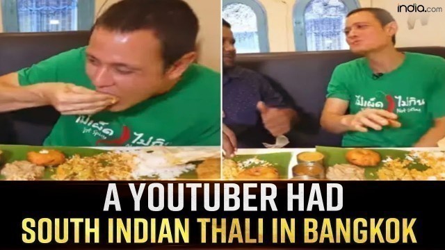 'Viral Video: A Thailand YouTuber Tries South Indian Food At Restaurant, His Reaction Is Priceless'
