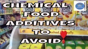 'Common Chemical Food Additives You Want to Avoid/Dangers of food additves'