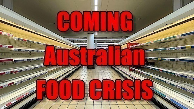 'COMING Australian FOOD CRISIS'