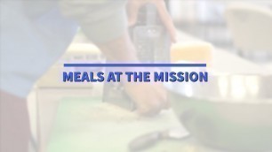 'Meals at the Mission - Common Questions About the Food Program Answered'